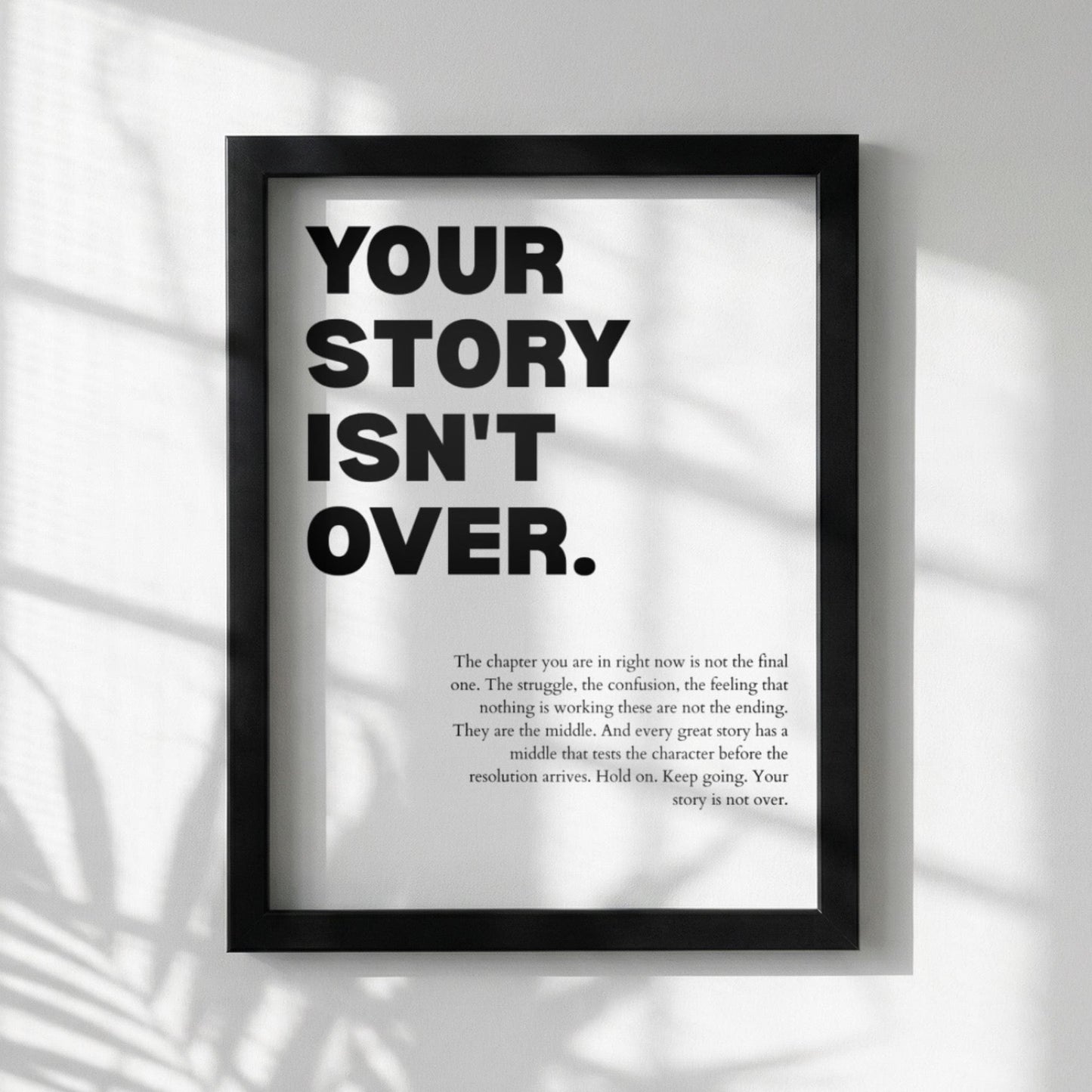 Your Story Isn't Over Poster | Powerful Motivational Wall Art | Resilience Quote | Modern Decor