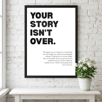 Your Story Isn't Over Poster | Powerful Motivational Wall Art | Resilience Quote | Modern Decor