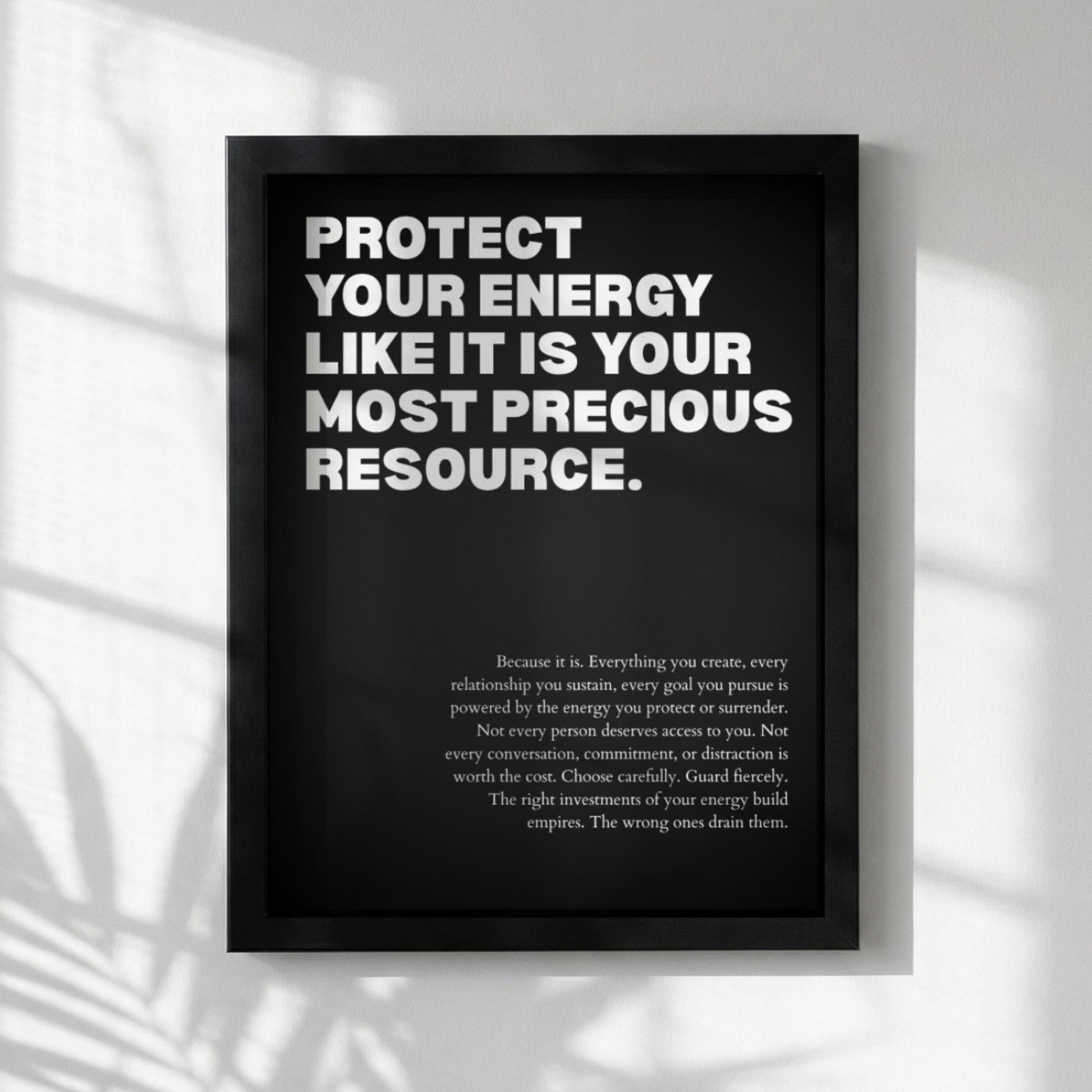 Protect Your Energy Like It Is Your Most Precious Asset Poster | Powerful Motivational Wall Art | Success Quote
