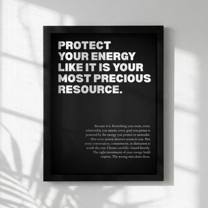 Protect Your Energy Like It Is Your Most Precious Asset Poster | Powerful Motivational Wall Art | Success Quote