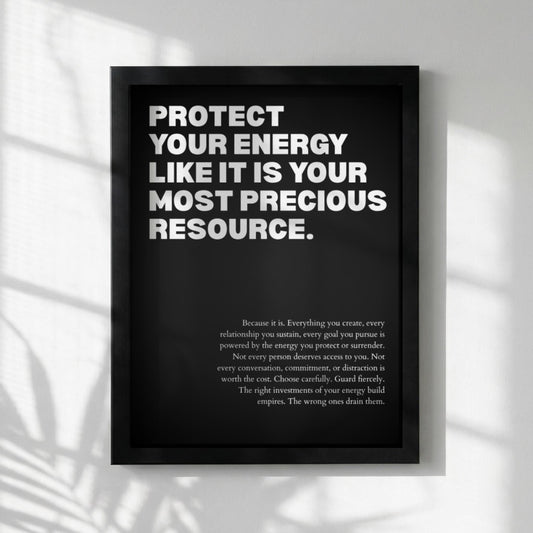 Protect Your Energy Like It Is Your Most Precious Asset Poster | Powerful Motivational Wall Art | Success Quote