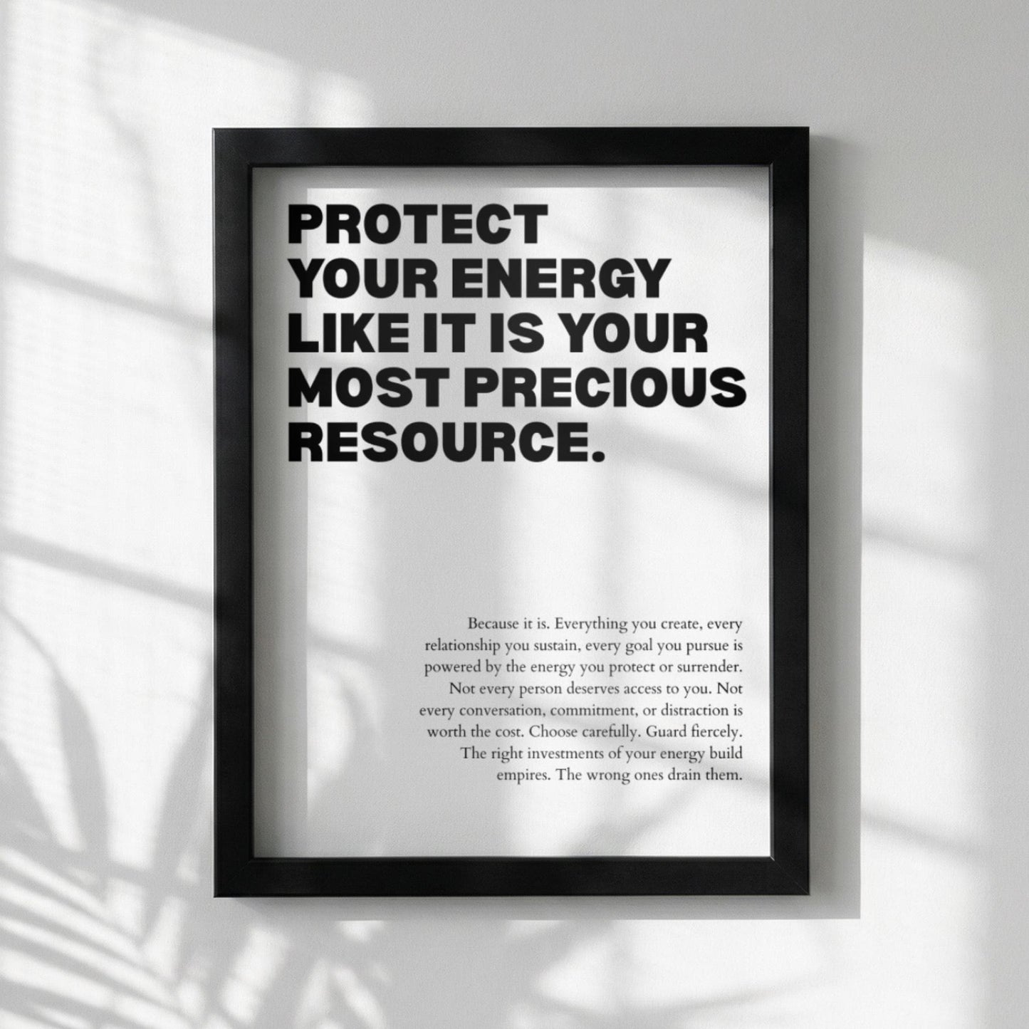 Protect Your Energy Like It Is Your Most Precious Asset Poster | Powerful Motivational Wall Art | Success Quote