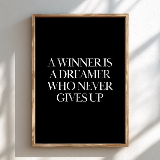 A Winner Is A Dreamer Who Never Gives Up Poster | Powerful Black Wall Art | Motivation Quote Print | Bold Typography Decor