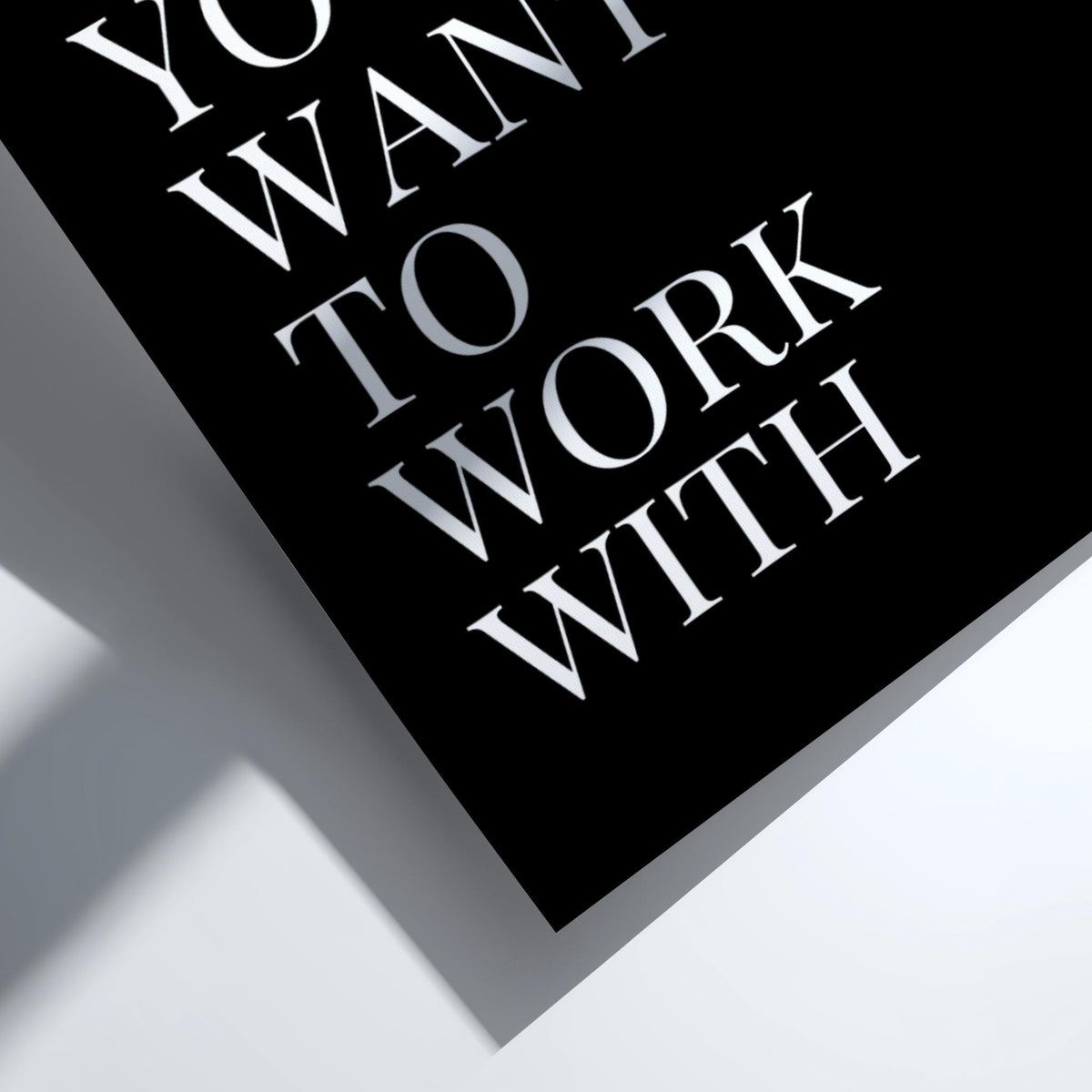 Be The Person You Want To Work With Poster | Powerful Black Wall Art | Motivational Quote Print | Bold Typography Decor