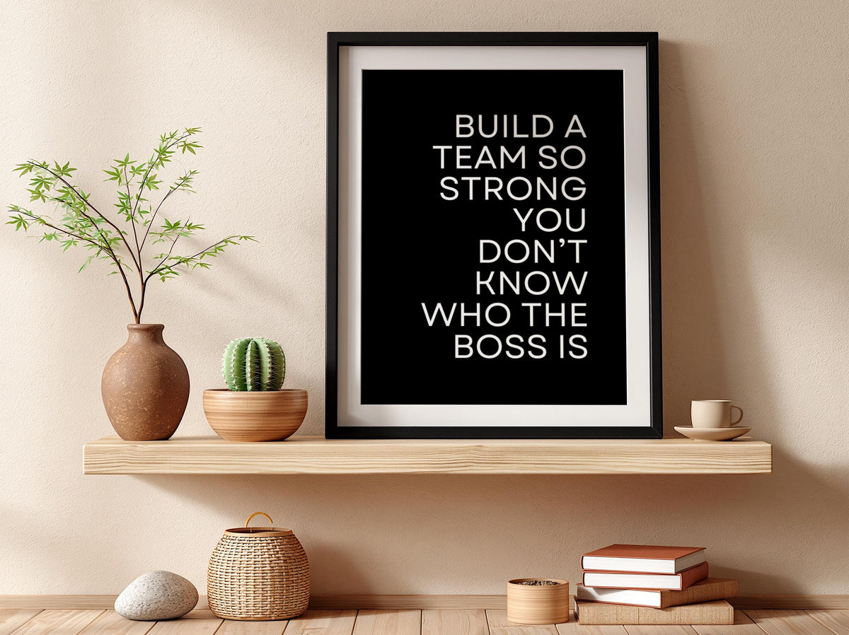 Build A Team Poster | Powerful Black Wall Art | Motivational Quote Print | Leadership Mindset Decor | Bold Typography Design