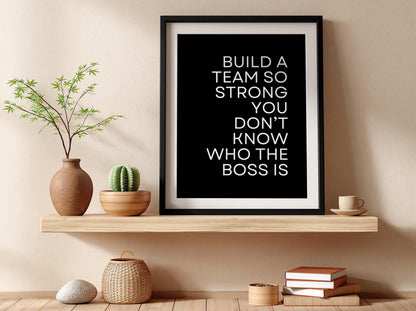 Build A Team Poster | Powerful Black Wall Art | Motivational Quote Print | Leadership Mindset Decor | Bold Typography Design