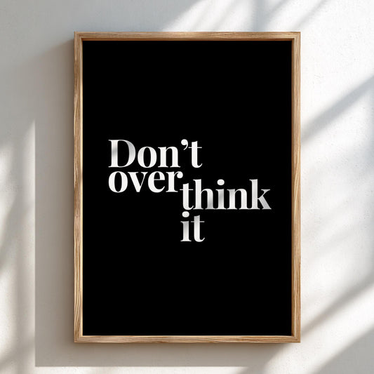Don't Overthink It Poster | Powerful Black Wall Art | Motivational Quote Print | Action Mindset Decor | Bold Typography Design