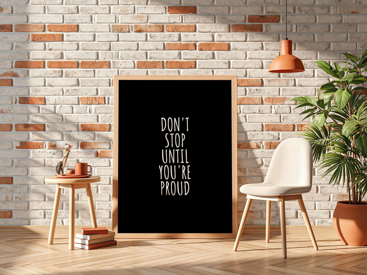 Don't Stop Until You're Proud Poster | Powerful Black Wall Art | Motivational Quote Print | Bold Typography Decor