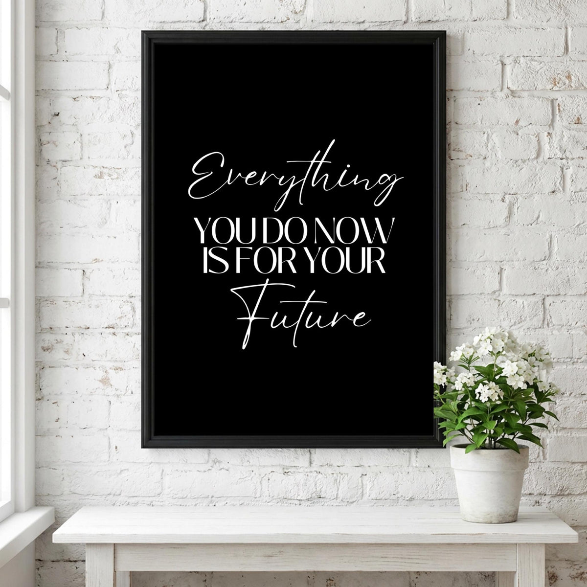 Everything For Future Poster | Powerful Black Wall Art | Motivational Quote Print | Success Mindset Decor | Bold Typography Design