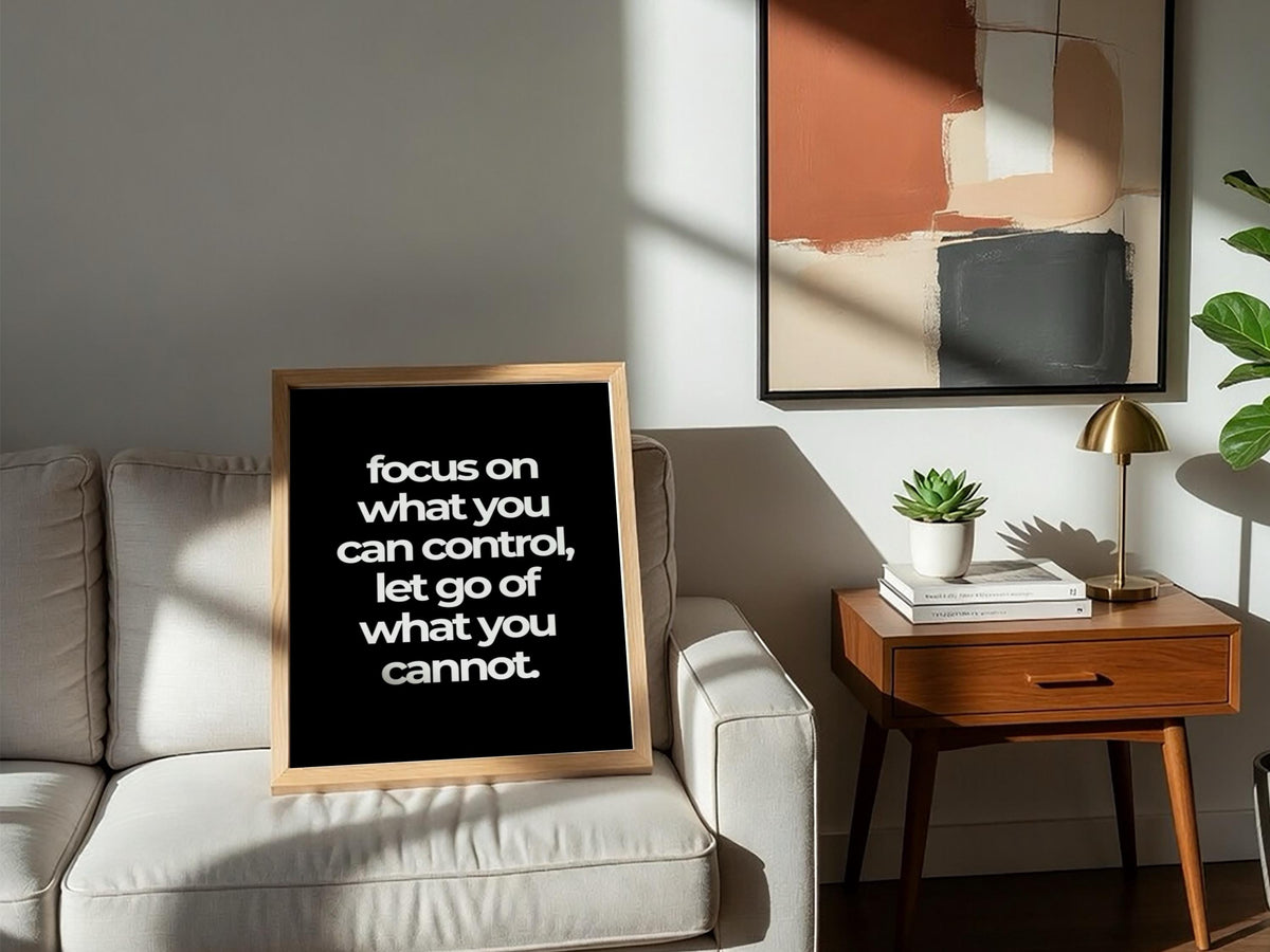 Focus On What You Can Control Poster | Powerful Black Wall Art | Motivational Quote Print | Mindset Decor | Bold Typography Design