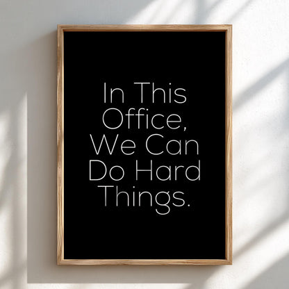 In This Office We Can Do Hard Things Poster | Powerful Black Wall Art | Motivational Quote Print | Work Ethic Decor | Bold Typography