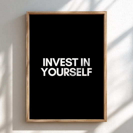 Invest In Yourself Poster | Powerful Black Wall Art | Motivational Quote Print | Self Growth Mindset Decor | Bold Typography Design