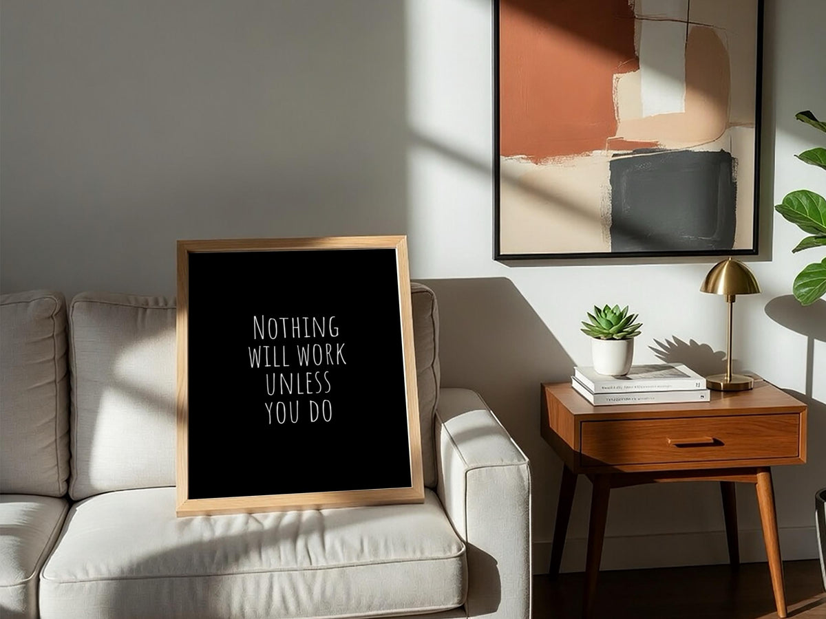 Nothing Will Work Unless You Do Poster | Powerful Black Wall Art | Motivational Quote Print | Action Mindset Decor | Bold Typography