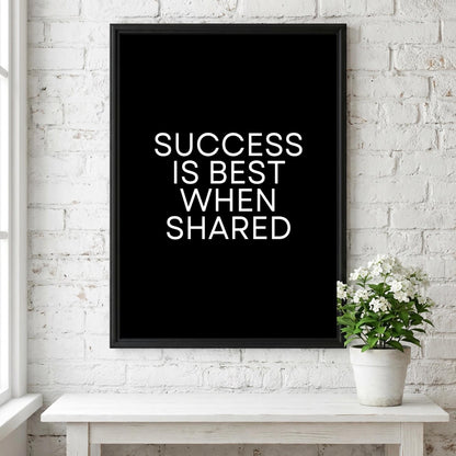 Success Is Best When Shared Poster | Powerful Black Wall Art | Motivational Quote Print | Leadership Decor | Bold Typography Design