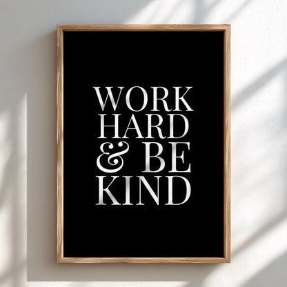 Work Hard & Be Kind Poster | Powerful Black Wall Art | Motivational Quote Print | Mindset Decor | Bold Typography Design