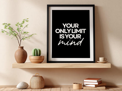 Your Only Limit Is Your Mind Poster | Powerful Black Wall Art | Motivational Quote Print | Mindset Decor | Bold Typography Design