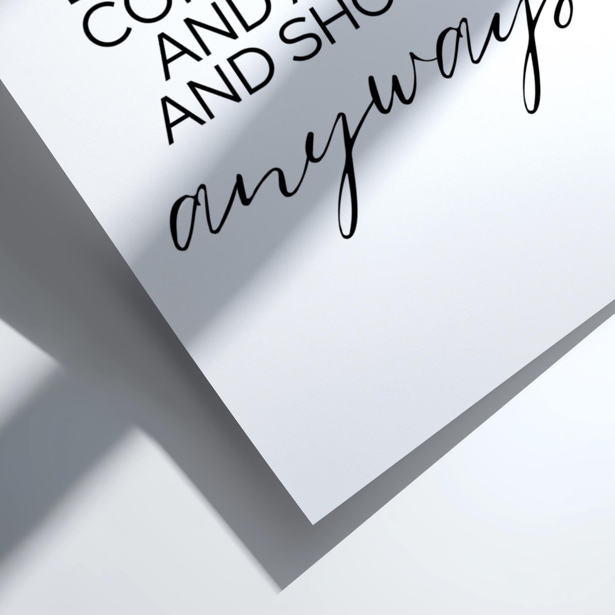 Anyways Poster | Powerful White Wall Art | Motivational Quote Print | Bold Typography Decor | Mindset Design