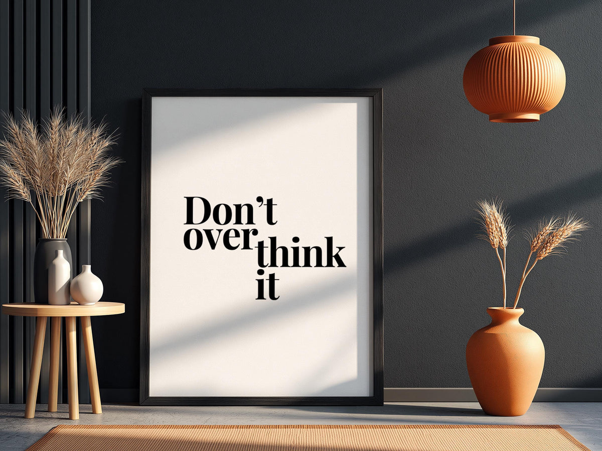 Don't Overthink It Poster | Powerful White Wall Art | Motivational Quote Print | Action Mindset Decor | Bold Typography Design