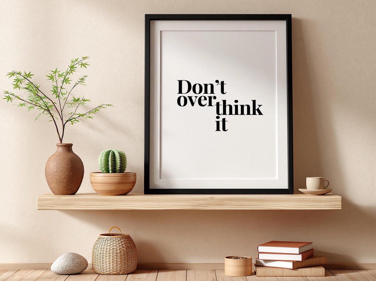 Don't Overthink It Poster | Powerful White Wall Art | Motivational Quote Print | Action Mindset Decor | Bold Typography Design
