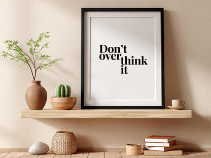 Don't Overthink It Poster | Powerful White Wall Art | Motivational Quote Print | Action Mindset Decor | Bold Typography Design