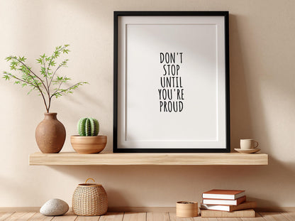 Don't Stop Until You're Proud Poster | Powerful White Wall Art | Motivational Quote Print | Mindset Decor | Bold Typography Design