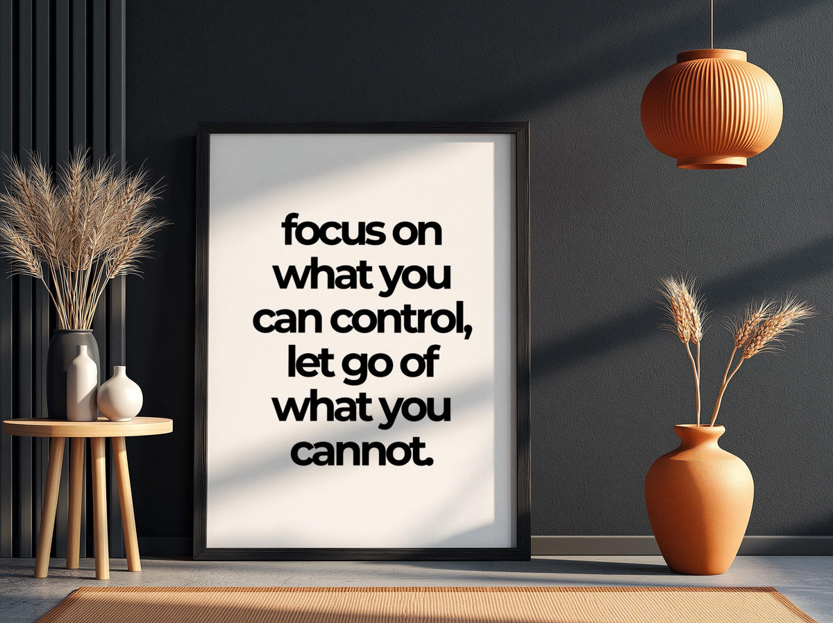 Focus On What You Can Control Poster | Powerful White Wall Art | Motivational Quote Print | Mindset Decor | Bold Typography Design
