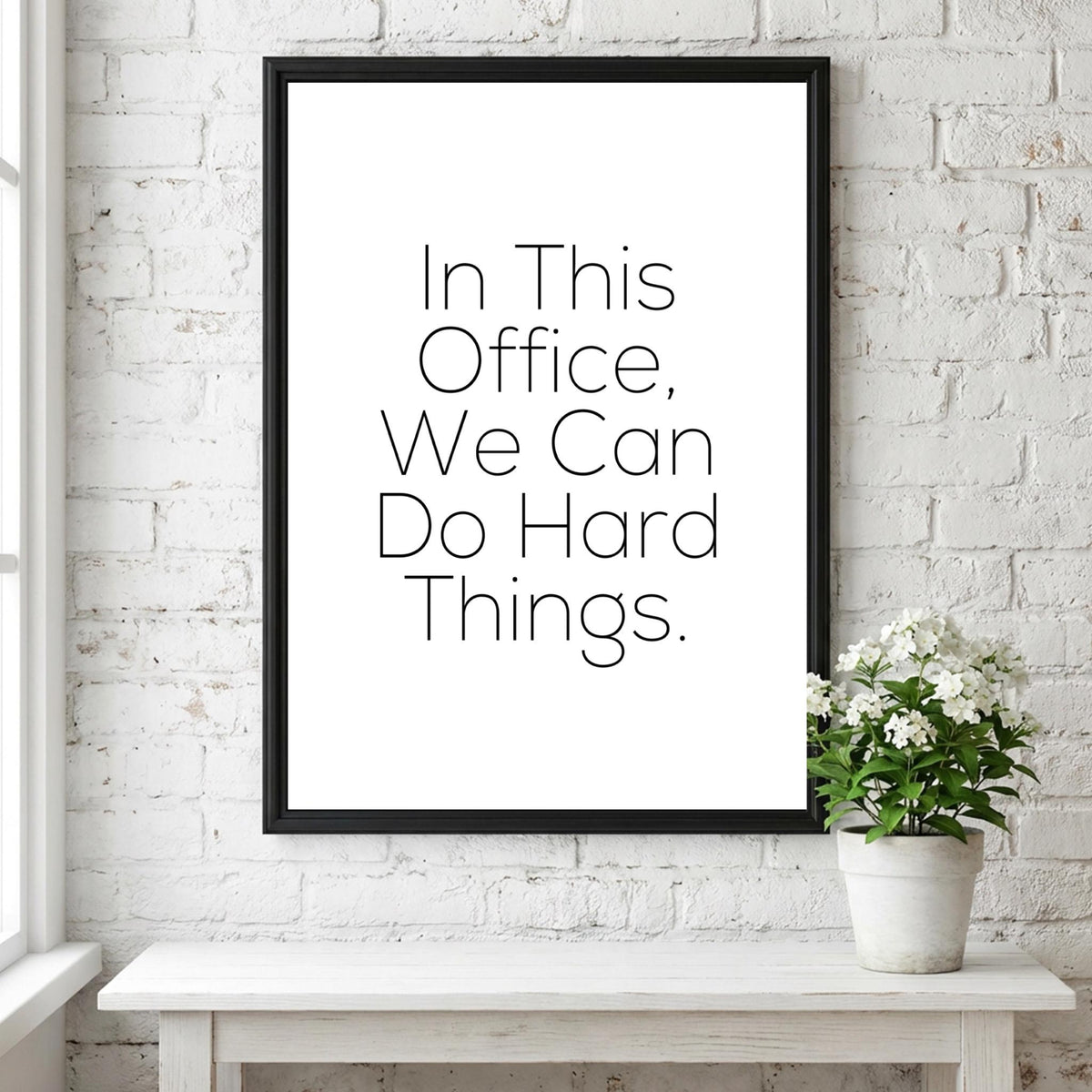 In This Office We Can Do Hard Things Poster | Powerful White Wall Art | Motivational Quote Print | Work Ethic Decor | Bold Typography
