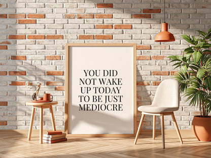 Just Mediocre Poster | Powerful White Wall Art Print | Anti-Comfort Zone Motivational Quote | Minimalist Mindset Decor