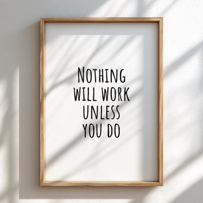 Nothing Will Work Unless You Do Poster | White Minimalist Wall Art Print | Action Motivational Quote | Clean Typography Decor