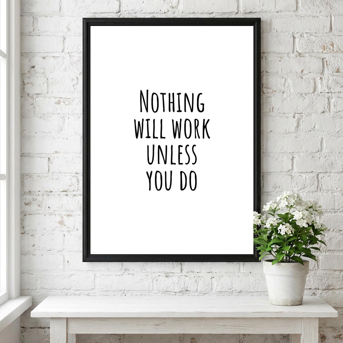 Nothing Will Work Unless You Do Poster | White Minimalist Wall Art Print | Action Motivational Quote | Clean Typography Decor