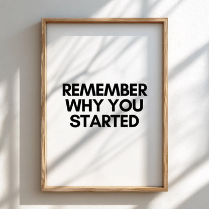 Remember Why You Started Poster | White Minimalist Wall Art Print | Motivational Quote | Purpose Mindset Decor | Clean Typography