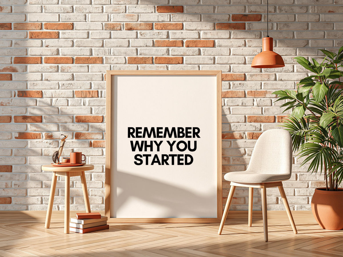Remember Why You Started Poster | White Minimalist Wall Art Print | Motivational Quote | Purpose Mindset Decor | Clean Typography