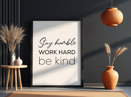 Stay Humble Work Hard Be Kind Poster | White Minimalist Wall Art Print | Motivational Quote | Clean Typography Decor