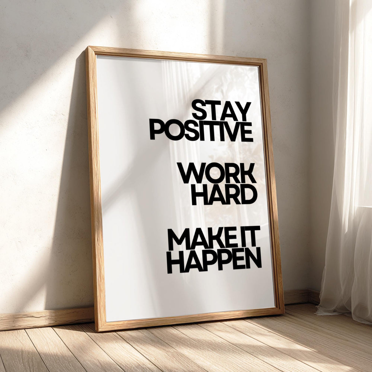 Stay Positive Work Hard Make It Happen Poster | White Minimalist Wall Art Print | Motivational Quote | Clean Typography Decor