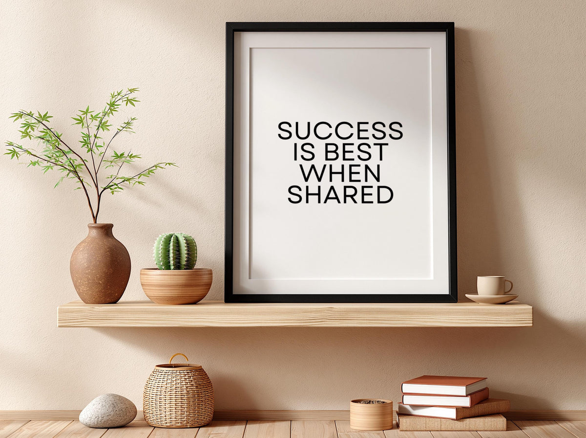 Success Is Best When Shared Poster | White Minimalist Wall Art Print | Motivational Quote | Teamwork & Leadership Decor