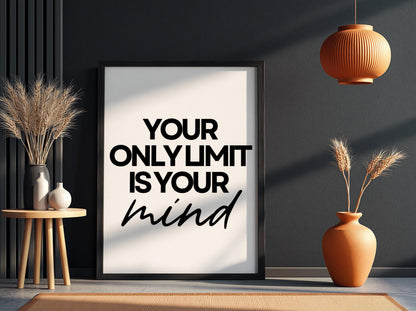 Your Only Limit Is Your Mind Poster | White Minimalist Wall Art Print | Motivational Quote | Mindset & Self Belief Decor