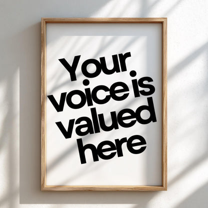 Your Voice Is Valued Here Poster | White Minimalist Wall Art Print | Motivational Quote | Inclusive Office & Mindset Decor