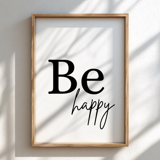 Be Happy Poster | Minimalist Wall Art Print | Modern Typography Quote | Neutral Home Decor | Scandinavian Style Artwork