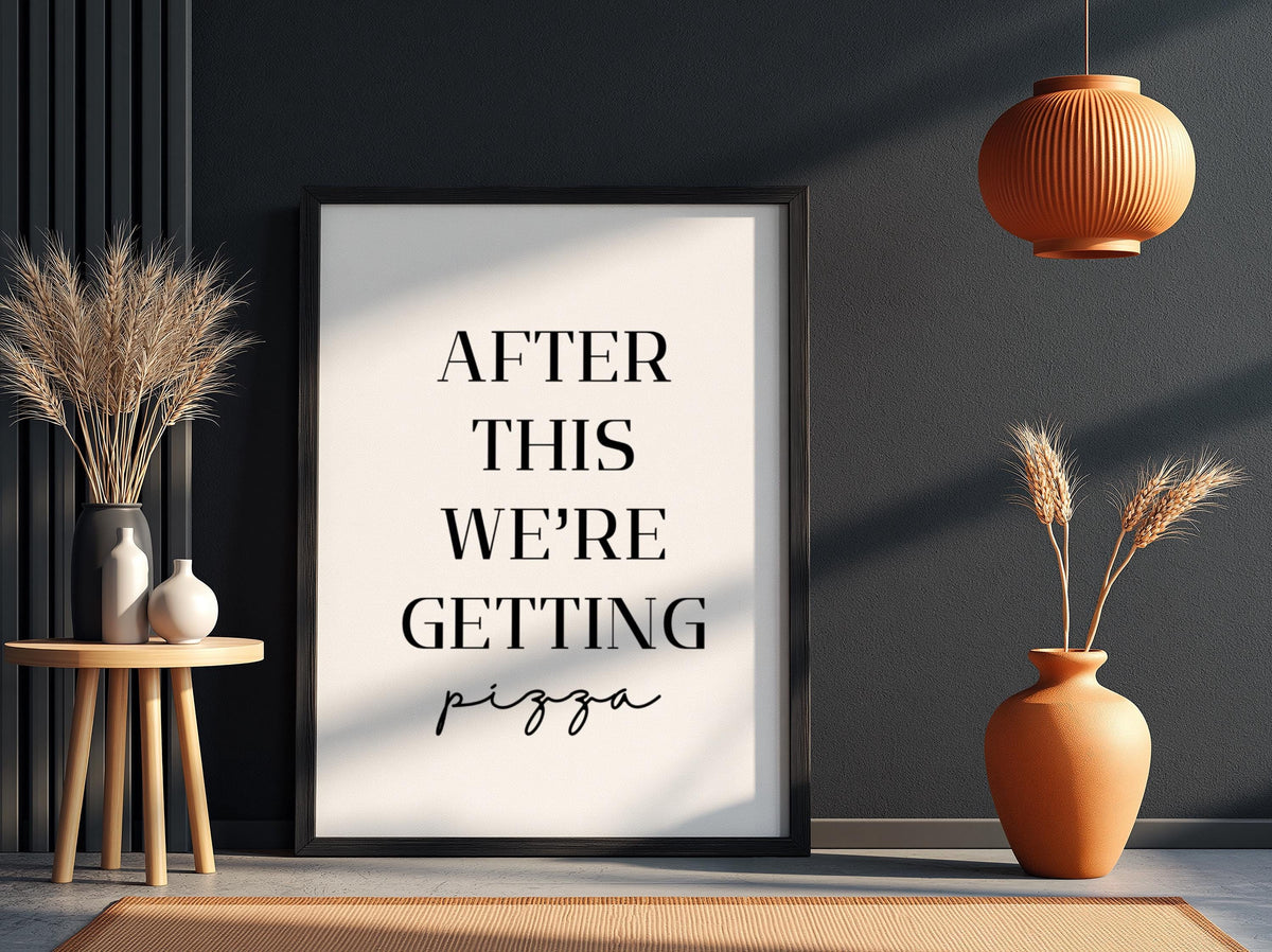 After This We're Getting Pizza Poster | Funny Kitchen Wall Art | Pizza Lover Print | Modern Home Decor | Bar Poster