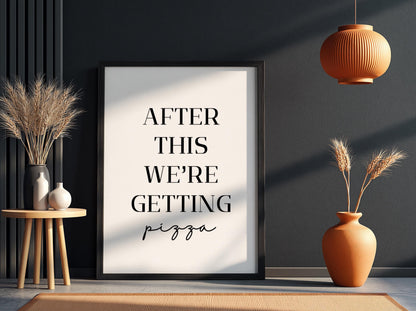 After This We're Getting Pizza Poster | Funny Kitchen Wall Art | Pizza Lover Print | Modern Home Decor | Bar Poster