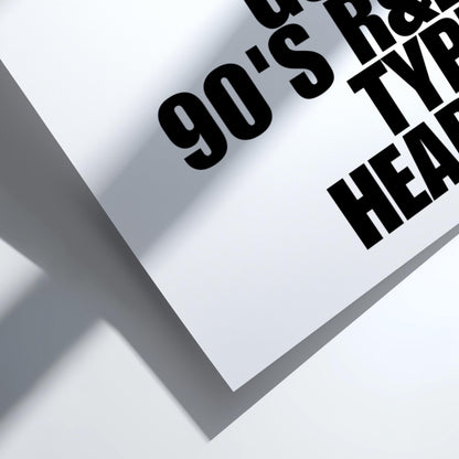 I've Got A 90s RnB Type Heart | Modern Music Wall Art Print | Retro Vibe Poster | Bedroom Home Bar Living Room Aesthetic Gallery Style