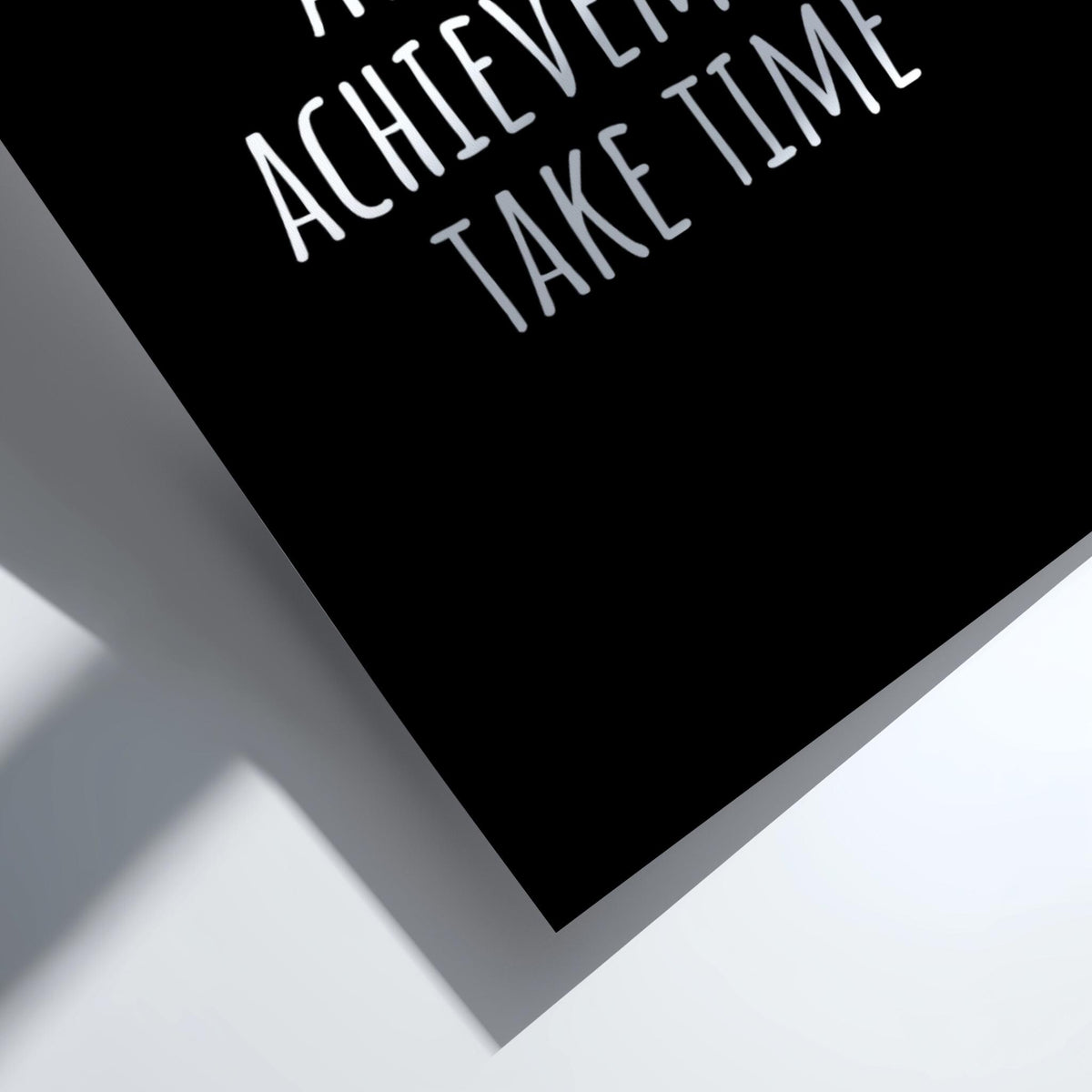 All Great Achievements Take Time - Black Poster | Powerful Wall Art | Motivational Quote Print | Bold Typography Decor