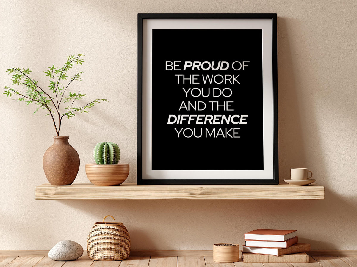 Be Proud Of The Work Poster | Powerful Black Wall Art | Motivational Quote Print | Hustle Mindset Decor | Bold Typography Design