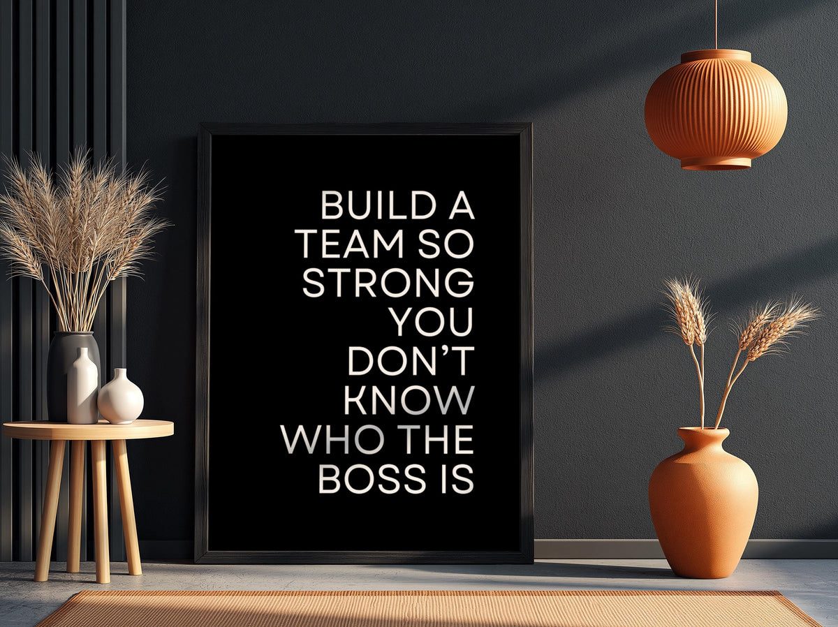 Build A Team Poster | Powerful Black Wall Art | Motivational Quote Print | Leadership Mindset Decor | Bold Typography Design