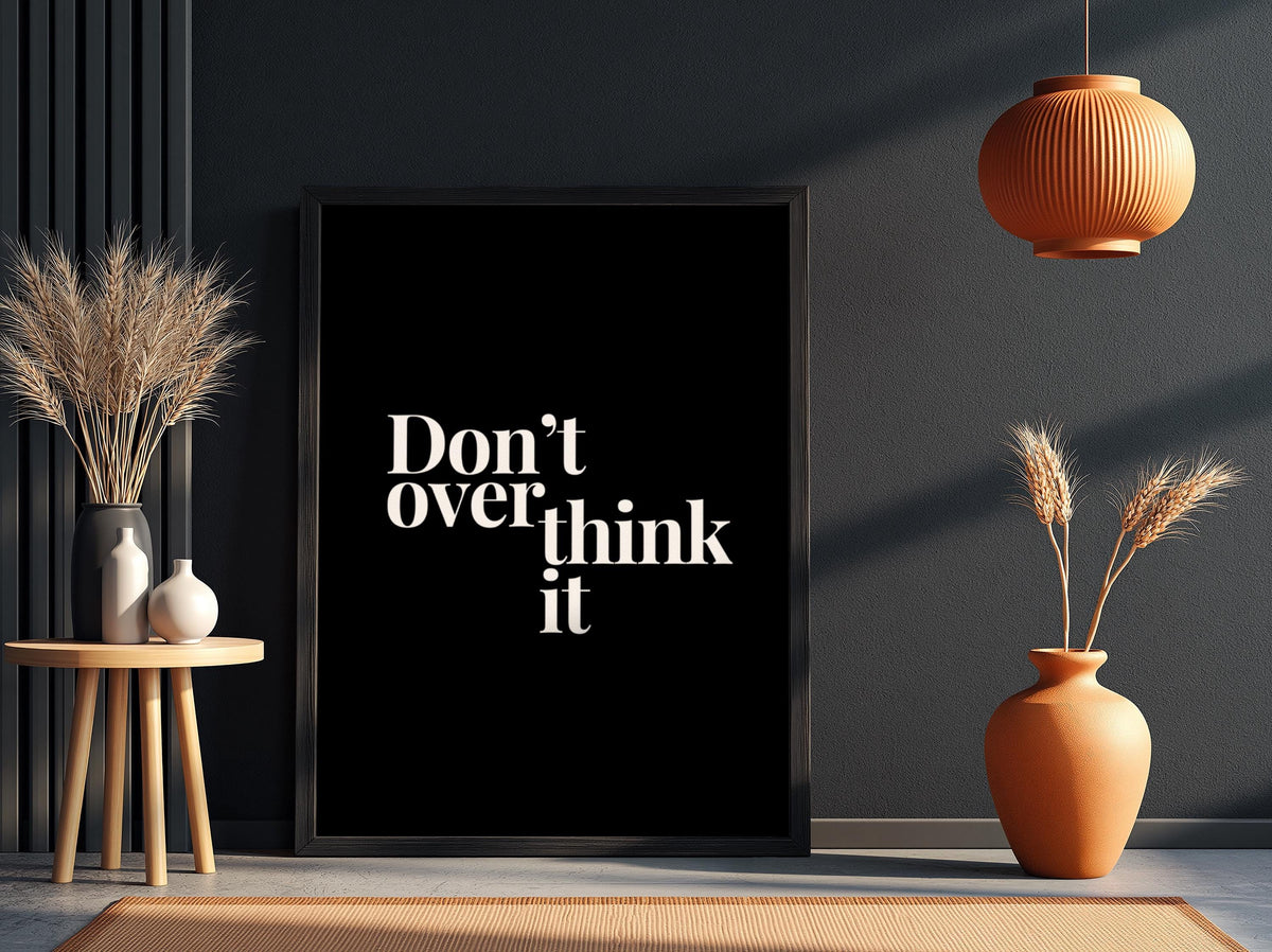 Don't Overthink It Poster | Powerful Black Wall Art | Motivational Quote Print | Action Mindset Decor | Bold Typography Design