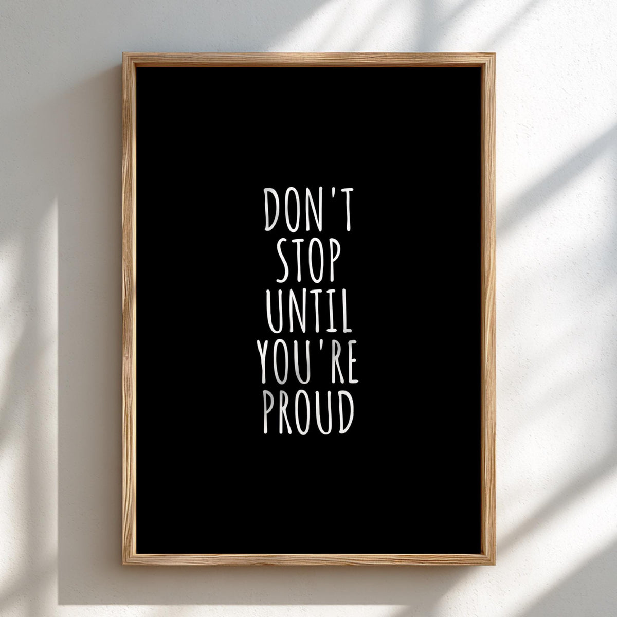 Don't Stop Until You're Proud Poster | Powerful Black Wall Art | Motivational Quote Print | Bold Typography Decor