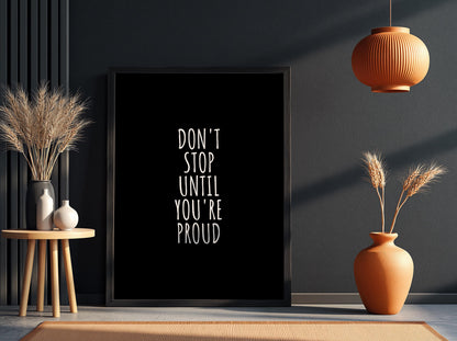 Don't Stop Until You're Proud Poster | Powerful Black Wall Art | Motivational Quote Print | Bold Typography Decor
