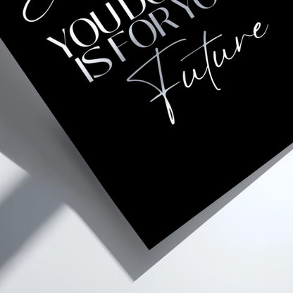 Everything For Future Poster | Powerful Black Wall Art | Motivational Quote Print | Success Mindset Decor | Bold Typography Design