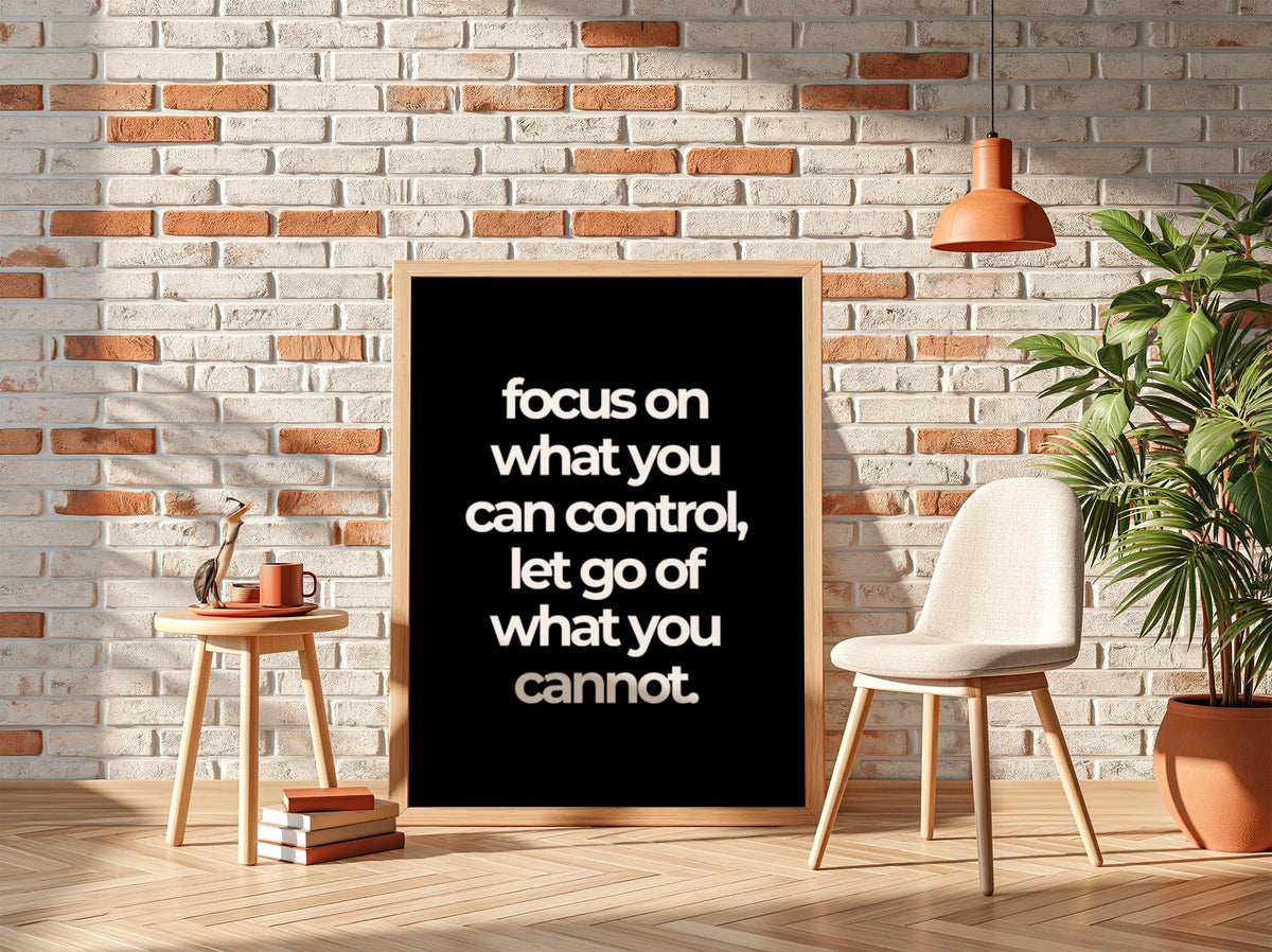 Focus On What You Can Control Poster | Powerful Black Wall Art | Motivational Quote Print | Mindset Decor | Bold Typography Design