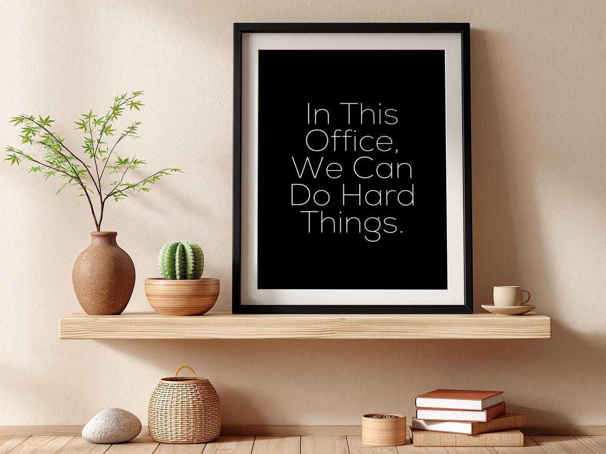 In This Office We Can Do Hard Things Poster | Powerful Black Wall Art | Motivational Quote Print | Work Ethic Decor | Bold Typography